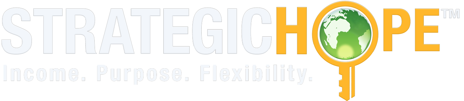 Stragegic Hope. Income. Purpose. Flexibility.